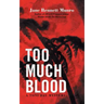 Too Much Blood: A Toni Day Mystery