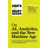 Hbr's 10 Must Reads on Ai, Analytics, and the New Machine Age (with Bonus Article Why Every Company Needs an Augmented Reality Strategy by Michael E.