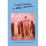 Guns, Snakes, and Spirit Animals: Stories from the Field of Archeology