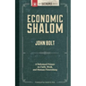 Economic Shalom: A Reformed Primer on Faith, Work, and Human Flourishing