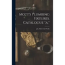 Mott's Plumbing Fixtures. Catalogue "a."