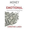 Money Is Emotional: Prevent Your Heart from Hijacking Your Wallet