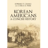 Korean Americans: A Concise History