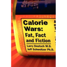 Calorie Wars: Fat, Fact and Fiction