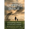Spitting Image: A Foundling's Memoir of Faith and Gratitude