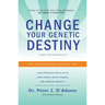 Change Your Genetic Destiny: The Revolutionary Genotype Diet
