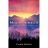 The Mountaineer: An Explorer's Guide to Summiting the Mountain of the Lord