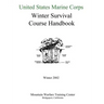 United States Marine Corps Winter Survival Course Handbook