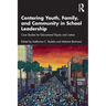 Centering Youth, Family, and Community in School Leadership: Case Studies for Educational Equity and Justice
