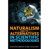Naturalism and Its Alternatives in Scientific Methodologies: Proceedings of the 2016 Conference on Alternatives to Methodological Naturalism