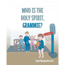 Who Is The Holy Spirit, GRAMMIE?