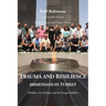 Trauma and Resilience: Armenians in Turkey - Hidden, not hidden and no longer hidden