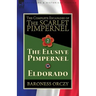 The Complete Escapades of The Scarlet Pimpernel-Volume 2: The Elusive Pimpernel & Eldorado