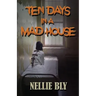Ten Days in A Madhouse