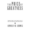 The Price of Greatness: Resolving the Creativity and Madness Controversy