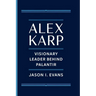 Alex Karp: Visionary Leader Behind Palantir