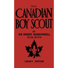 The Canadian Boy Scout (Legacy Edition): The First 1911 Handbook For Scouts In Canada