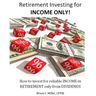 Retirement Investing for Income Only: How to Manage a Retirement Portfolio Only for Reliable, Long Term Income