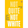 Not Quite Not White: Losing and Finding Race in America