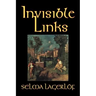 Invisible Links by Selma Lagerlof, Fiction, Action & Adventure, Fairy Tales, Folk Tales, Legends & Mythology