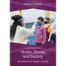 Health, Illness, and Society: An Introduction to Medical Sociology