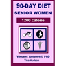 90-Day Diet for Senior Women - 1200 Calorie