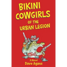 Bikini Cowgirls of the Urban Legion: A legendary comedy