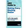 HBR Guide to Making Every Meeting Matter (HBR Guide Series)