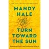 Turn Toward the Sun