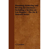 Plumbing Soldering and Brazing for Amateurs - Including a Section on Gas Repairs - The Do It Yourself Series