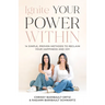 Ignite Your Power Within: 14 Simple, Proven Methods to Reclaim Your Happiness and Joy