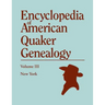 Encyclopedia of American Quaker Genealogy. Volume III: New York [Flushing, Westbury, and Jericho]. Containing Every Item of Genealogical Value Found I
