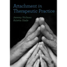 Attachment in Therapeutic Practice