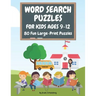 Word Search Puzzles for Kids Ages 9-12, Volume 1: 80 Large-Print, Themed Word Searches For Hours of Educational Fun!