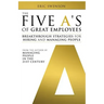 The Five A's of Great Employees: Breakthrough Strategies for Hiring and Managing People
