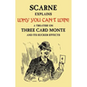 Why You Can't Win (John Scarne Explains): A Treatise on Three Card Monte and Its Sucker Effects