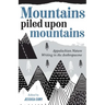 Mountains Piled Upon Mountains: Appalachian Nature Writing in the Anthropocene