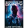 Shadows of Divinity: A Dystopian Alien Invasion Adventure