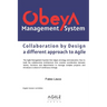 Obeya Management System: Collaboration by Design: a different approach to Agile