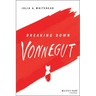 Breaking Down Vonnegut