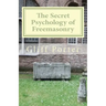 The Secret Psychology of Freemasonry: Alchemy, Gnosis, and the Science of the Craft