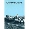 The U.S. Army Campaigns of World War II: Guadalcanal