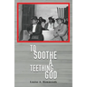 To Soothe A Teething God
