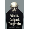 Golem, Caligari, Nosferatu - A Chronicle of German Film Fantasy
