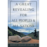 A Great Revealing for All Peoples & All Nations