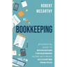 Bookkeeping: An Essential Guide to Bookkeeping for Beginners along with Basic Accounting Principles