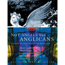 Not Angels But Anglicans: An Illustrated History of Christianity in the British Isles