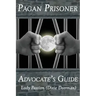 Pagan Prisoner Advocate's Guide: How to Aid & Advocate for Pagan & Wiccan Inmates & Institutionalized Persons