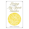 Living with My Spirit Guides