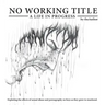 No Working Title: a Life in Progress